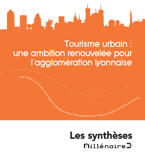 Couverture de la synthèse "Tourisme urbain : une ambition renouvelée pour l'agglomération lyonnaise"